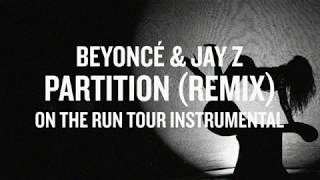 Beyoncé \& Jay Z- Partition (Remix) (On The Run Tour Instrumental)
