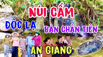 Độc Lạ Núi Cấm An Giang Hoang Tàn Không Nhận Ra Và Tấm Lòng Nhà Hảo Tâm Từ Mỹ | Khương Nhựt Minh