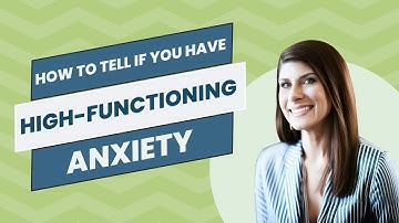 How to Tell If You Have High-Functioning Anxiety and What to Do About It