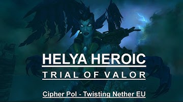 Helya Heroic @ Cipher Pol - Twisting Nether EU (Resto Druid Pov)