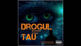 Blvckey-Drogul Tău X