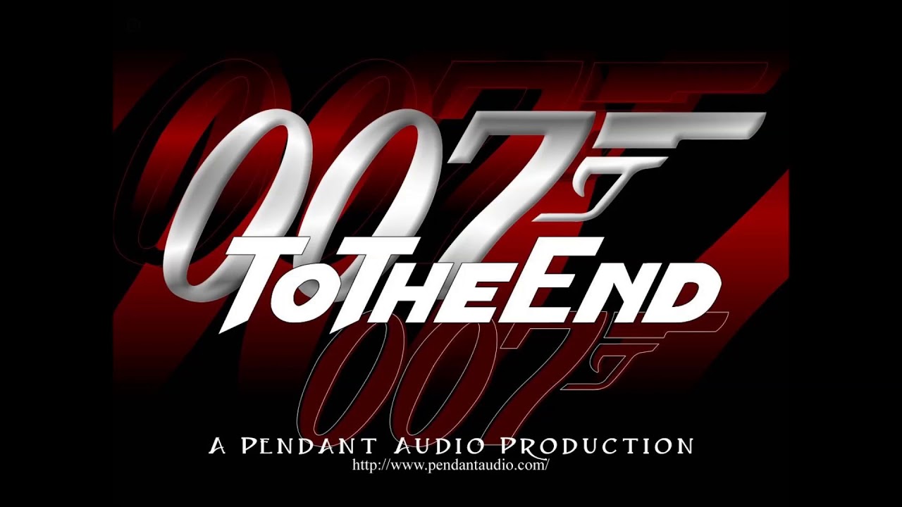 James Bond 007 To The End YouTube