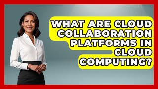 What Are Cloud Collaboration Platforms In Cloud Computing? - Legal And HR SaaS Stack
