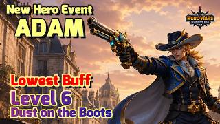 New Hero Adam Event || Level 6 - Dust on the Boots - Lowest buff || Full Walkthrough