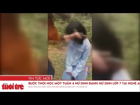 Video Buộc thôi học một tuần 4 nữ sinh đánh nữ sinh lớp 7... - YouTube