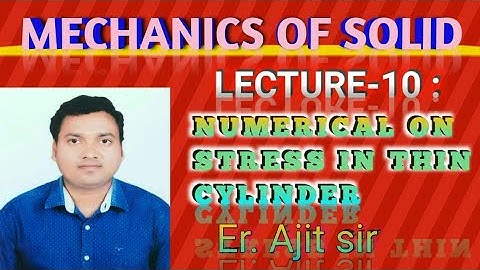 MECHANICS OF SOLID || [MOS] # LECTURE-10 : Numerical on stress in Thin cylinder|| MECHA||Er Ajit Sir