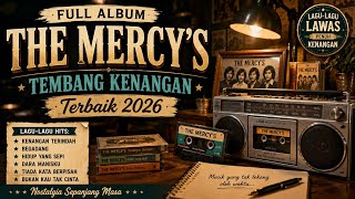 THE MERCY'S Full Album Tembang Kenangan Terbaik 2026 | Hanya Satu, Dalam Kerinduan & Lagu Lawas