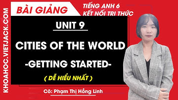 Tiếng Anh lớp 6 Unit 9 | Getting started | Cities of the world - Trang 26, 27 - Tập 2 Global Success