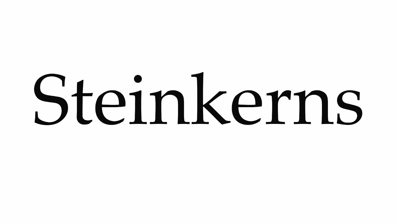 How to Pronounce Steinkerns