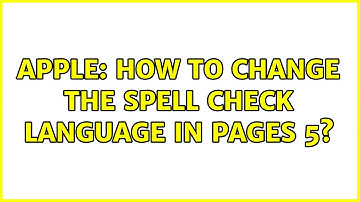 Apple: How to change the spell check language in Pages 5?