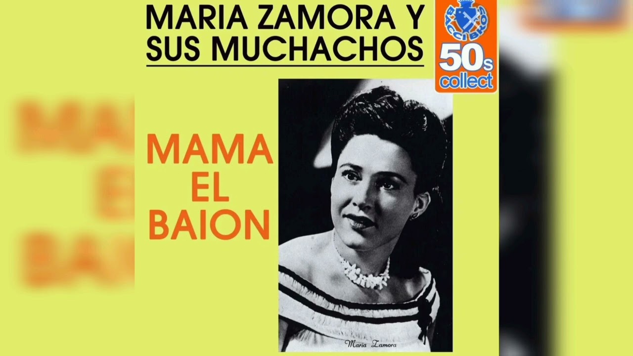 Лучшая Музыка для Настроения - Maria Zamora Y Sus Muchachos - Mama El Baion (Remastered)