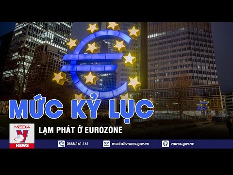 Lạm phát ở Eurozone tăng lên mức cao kỷ lục – Tin thế giới – VNEWS