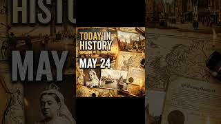Today in History May 24th #history #historyminute #onthisday #onthisdayinhistory  #historyevents