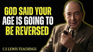 CHOSEN ONE, GOD IS REVERSING TIME ITSELF—A SUDDEN SHIFT IS RESTORING YOUR YOUTH | C.S. Lewis 2026