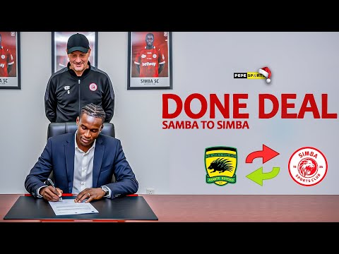 DONE DEAL SAMBA REACN AGREEMENT WITH SIMBA SC OF TANZANIA ASANTE KOTOKO AGREE TRANSFER FEE 