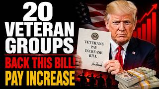 20+ VETERANS GROUPS BACK THIS BILL — MAJOR VA PAY INCREASE & BENEFITS COMING!
