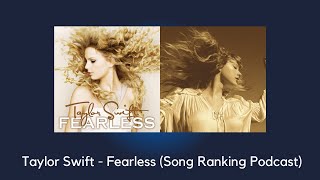 Taylor Swift – Fearless (Song Ranking Podcast)