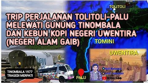JALUR PALING EKSTRIM TOLITOLI - PALU