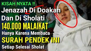 Download lagu KISAH NYATA !! Jenazah Ini Didoakan Dan Disholatkan 140.000 Malaikat Karena Membaca Surah Pendek Ini