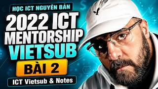 2022 ICT Mentorship Vietsub - Episode 2 | Học Trade ICT Nguyên Bản Từ Cha Đẻ ICT/SMC