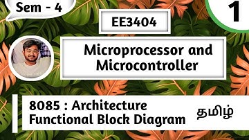 8085 Microprocessor Architecture in Tamil Microprocessor and Microcontroller in Tamil Unit 1 EE3404