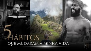 5 HÁBITOS QUE MUDARAM A MINHA VIDA