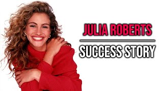The Rise of  Julia Roberts | Exploring the success story of Julia Roberts