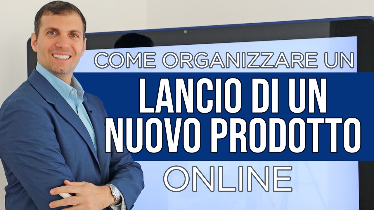 Come organizzare un LANCIO DI UN NUOVO PRODOTTO online YouTube