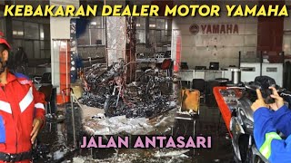 Kebakaran Dealer Yamaha Antasari #183 
