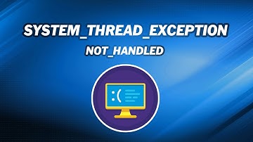 How to Fix System Thread Exception not Handled in Windows 10 (3 Ways)
