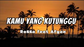 Rossa Ft Afgan  Kamu Yang Kutunggu s