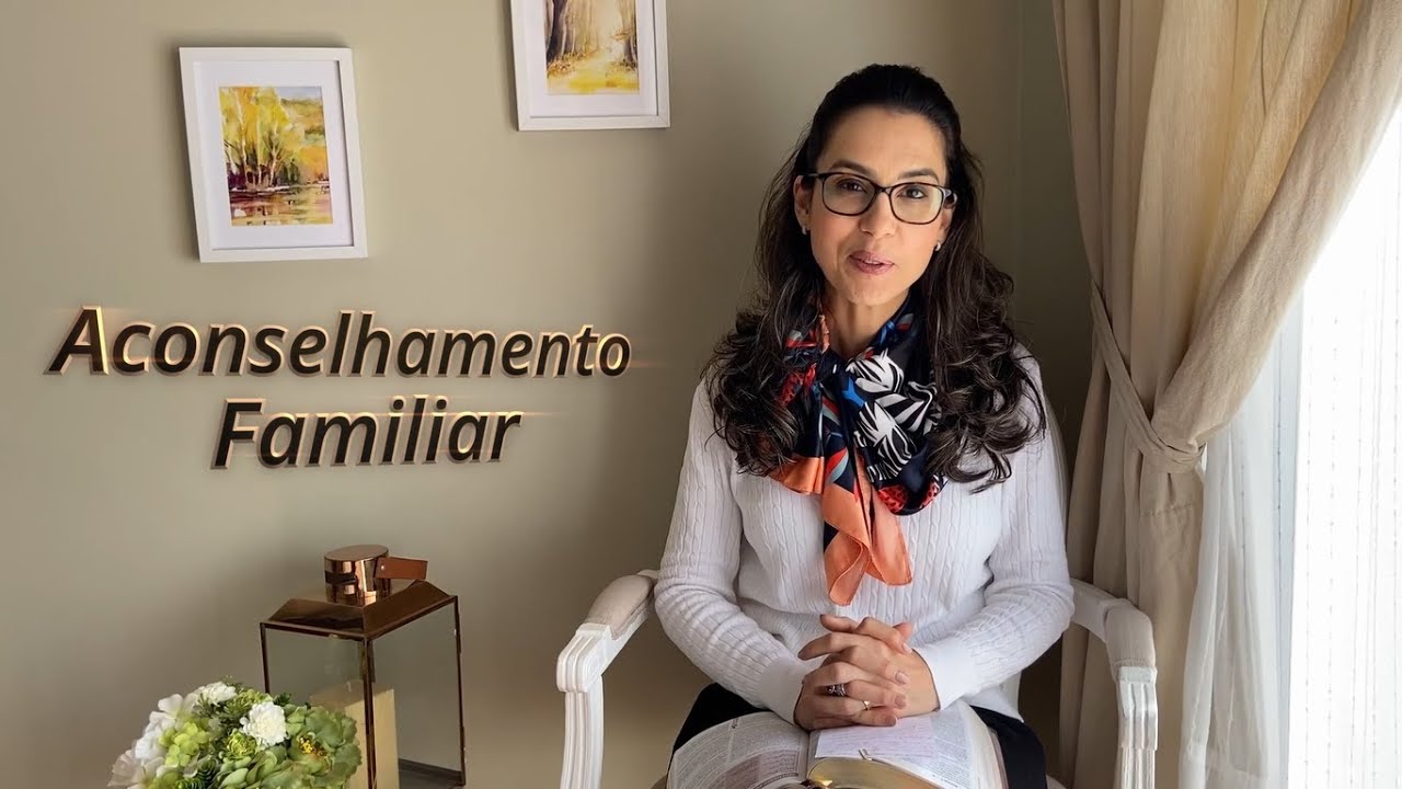 Aconselhamento Familiar | 08/04/2020 | Relacionamento