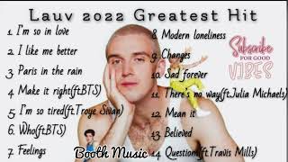 Lauv 2022 Playlist Greatest Hit of alltime—Booth Music