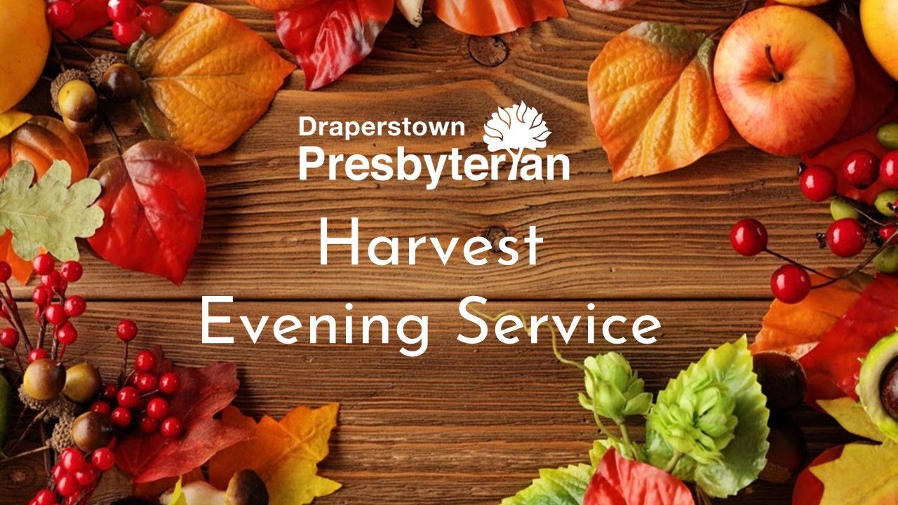 Draperstown Presbyterian Church - Evening Harvest Service - Sunday 5th October 2025
