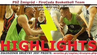 [koszykówka WRONBA, 55.sezon] 27.05.2023: HIGHLIGHTS: PSŻ Żmigród - FireCuda Basketball Team