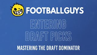 Mastering the Draft Dominator: Entering Draft Picks
