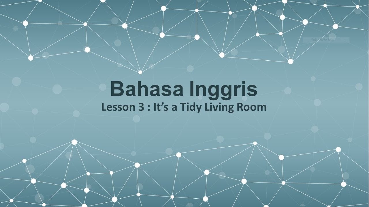 Bahasa Inggris 4 : Lesson 3 - It's a Tidy Living Room (page 47 and 52
