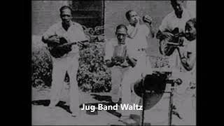 Memphis Jug Band....................Jug Band Waltz