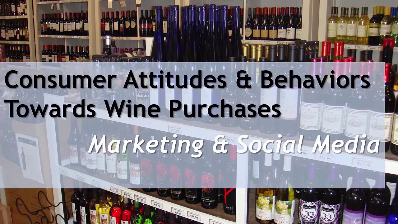Consumer Attitudes Towards Wine Purchases: Marketing and Social Media