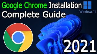 how to install google chrome on windows 11 [ 2021 update ] complete guide