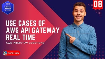 08 AWS Interview Question - What are the use cases of AWS API Gateway with Real Time Examples