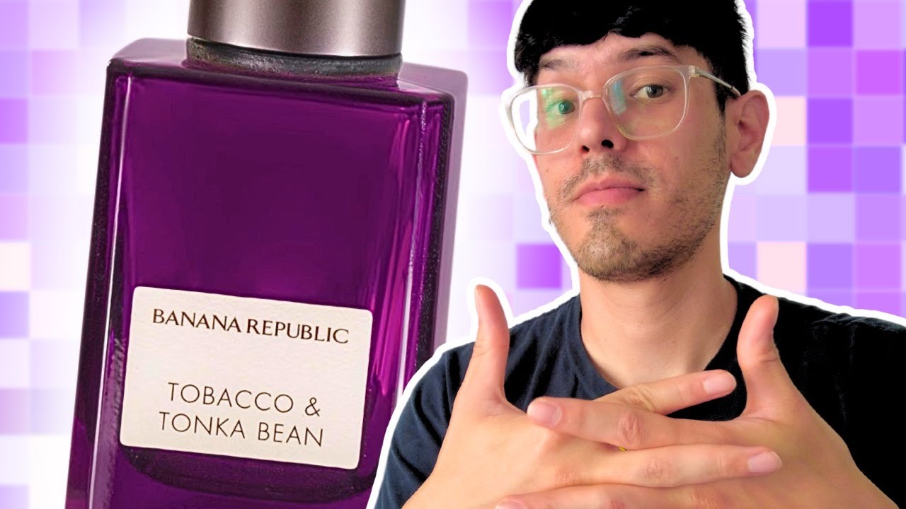 banana republic tobacco & tonka bean reviews SOTD [scent of the day]: and Bean! This was recommended to me as a dupe for the TF Tobacco Vanille. Hmm im not sure about that, but the Banana Republic Tobacco Tobacco & Tonka Bean by