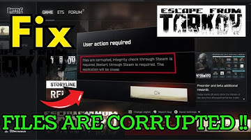 How to Fix files are corrupted integrity check through steam is required escape from tarkov