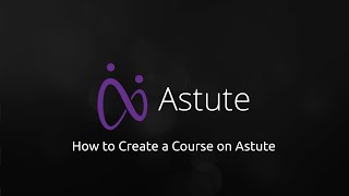 How to Create a Course on Astute - DeltaNet International Astute Tutorial