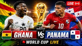 Ghana vs Panama LIVE | World Cup 2026 Match Coverage | FIFA World Cup 2026 | Ghana vs Panama