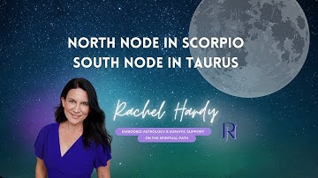 North Node in Scorpio : South Node in Taurus