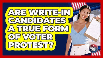 Are Write-in Candidates A True Form Of Voter Protest? - First Time Voter Expert