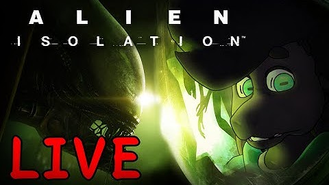 Playing Alien Isolation For The First Time | Part Three
