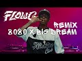 8080 X BIG DREAM | FLOW G | REMIX