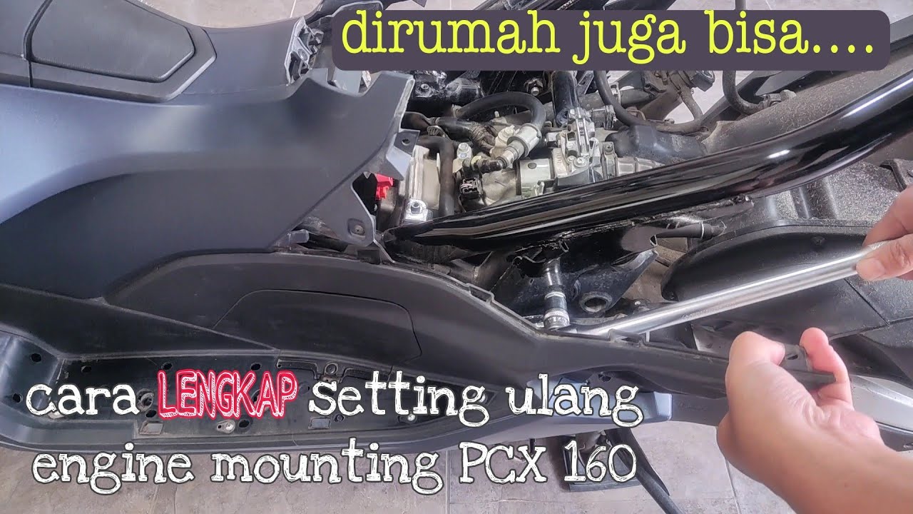 cara setting ulang engine mounting PCX 160 || no more jedak jeduk - YouTube